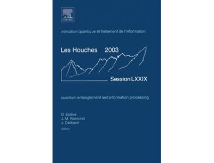 Livro Quantum Entanglement and Information Processing de Daniel Esteve (Inglês - Capa Dura)