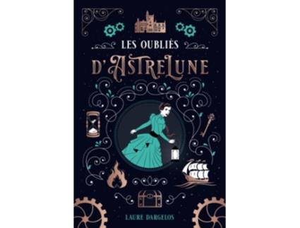 Livro Les oubliés dAstrelune French Edition de Laure Dargelos e Explora Éditions (Francês)