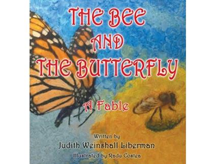 Livro The Bee and the Butterfly A Fable de Judith Weinshall Liberman (Inglês)