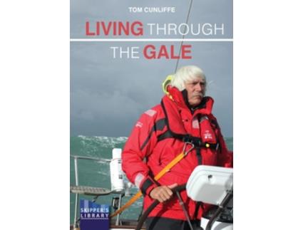 Livro Living Through The Gale de Tom Cunliffe (Inglês)