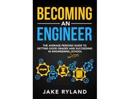 Livro Becoming an Engineer The Average Persons Guide to Getting Good Grades and Succeeding in Engineering and STEM School de Jake Ryland (Inglês)