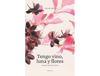 Livro Tengo Vino, Luna Y Flores de Édgar Trevizo, Po Li et al. (Espanhol)