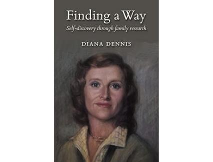 Livro Finding a Way Selfdiscovery through family research de Diana Dennis (Inglês)