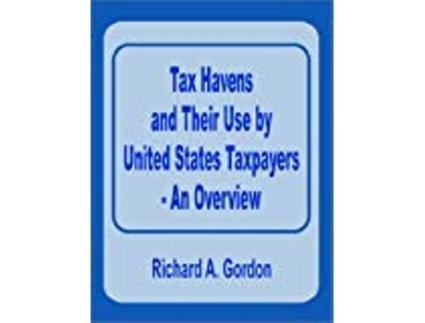 Livro Tax Havens and Their Use by United States Taxpayers An Overview de Richard A Gordon (Inglês)