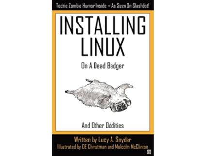 Livro Installing Linux on a Dead Badger de Lucy A Snyder (Inglês)