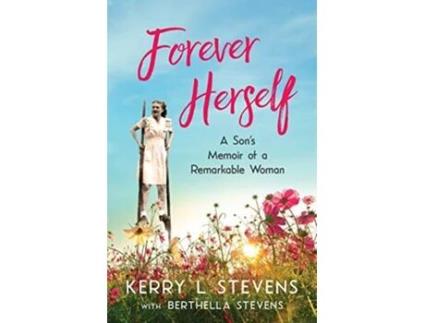 Livro Forever Herself A Sons Memoir of a Remarkable Woman de Kerry L Stevens Berthella Stevens (Inglês)