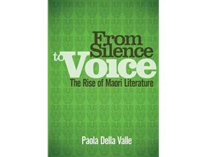 Livro From Silence to Voice The Rise of Maori Literature de Paola Della Valle (Inglês)