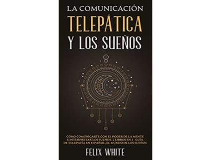 Livro Comunicacion Telepatica y los Suenos de Felix White (Espanhol - Capa Dura)