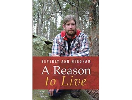 Livro A Reason to Live de Beverly Ann Needham (Inglês)