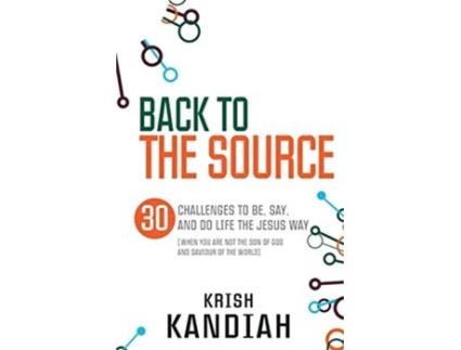 Livro Back to the Source 30 challenges to be say and do life the Jesus waywhen you are not th de Dr Krish Kandiah Dr Miriam Kandiah (Inglês)