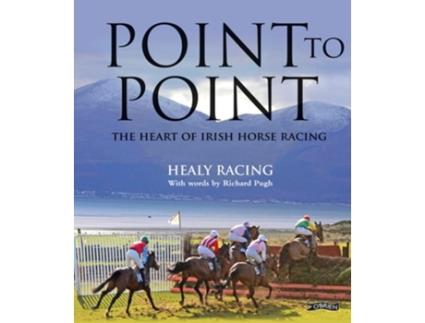 Livro Point to Point de Healy Racing, Richard Pugh et al. (Inglês - Capa Dura)