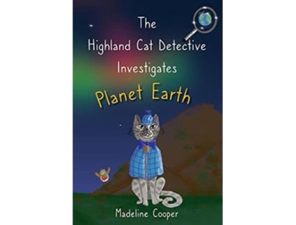 Livro The Highland Cat Detective Investigates Planet Earth de Madeline Cooper (Inglês)