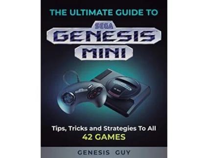 Livro The Ultimate Guide to the Sega Genesis Mini Tips Tricks and Strategies to All 42 Games de The Genesis Guy (Inglês)