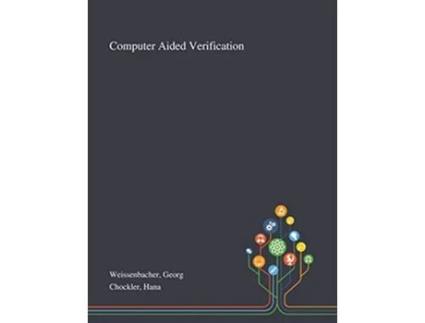Livro Computer Aided Verification de Georg Weissenbacher, Hana Chockler (Inglês)