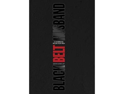 Livro Black Belt Husband A Marriage Book for Men de Quentin Hafner (Inglês)