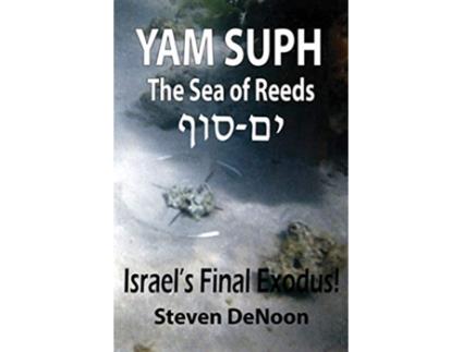 Livro Yam Suph The Sea of Reeds de Steven DeNoon (Inglês)