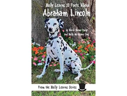 Livro Molly Learns 10 Facts About Abraham Lincoln de Marla Harms Judge (Inglês - Capa Dura)
