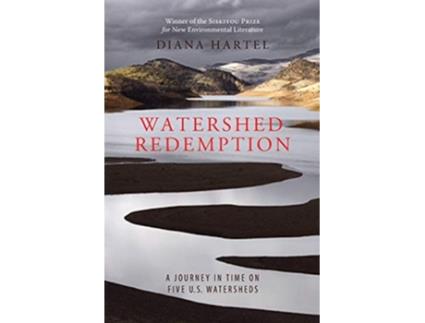Livro Watershed Redemption A Journey in Time on Five US Watersheds de Diana Hartel (Inglês)