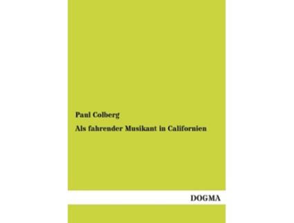 Livro Als fahrender Musikant in Californien German Edition de Paul Colberg (Alemão)