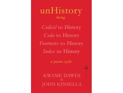 Livro unHistory de John Kinsella Phd e Kwame Dawes Phd (Inglês)