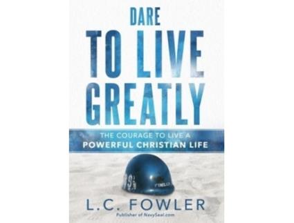 Livro dare to live greatly de larry c fowler (inglês)