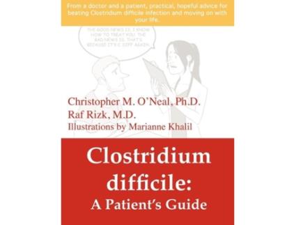 Livro Clostridium difficile: A Patient's Guide Christopher O'Neal, Marianne Khalil et al. (Inglês)