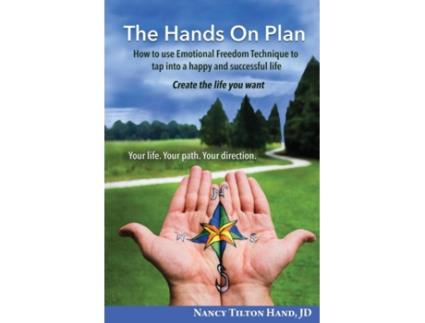 Livro The Hands on Plan: How to Use Emotional Freedom Technique to Tap Into a Happy and Successful Life Nancy Tilton Hand (Inglês)