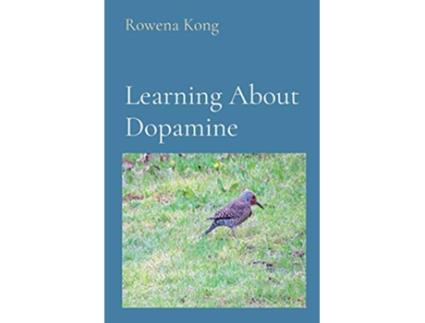 Livro Learning About Dopamine de Rowena Kong (Inglês)