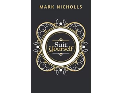 Livro Suit Yourself Unconventional Women de Mark Nicholls (Inglês)