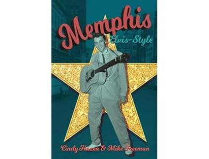 Livro Memphis ElvisStyle The definitive guidebook to the Kings city de Cindy Hazen e Mike Freeman (Inglês)
