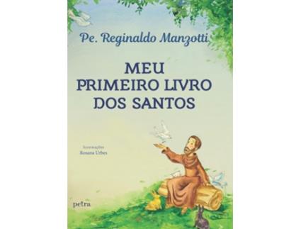 Livro Meu Primeiro Livro Dos Santos de Padre Reginaldo Manzotti (Português - Capa Dura)