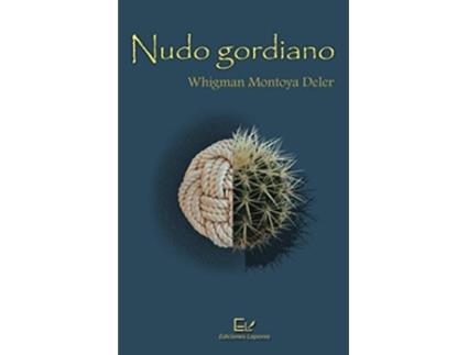 Livro Nudo gordiano Spanish Edition de Whigman Montoya Deler (Espanhol)
