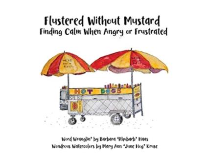 Livro Flustered Without Mustard Finding Calm When Angry or Frustrated de Barbara rhubarb Haas (Inglês)