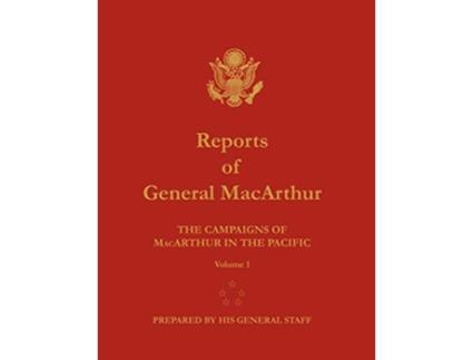 Livro Reports of General MacArthur The Campaigns of MacArthur in the Pacific Volume 1 de Douglas MacArthur Center of Military History (Inglês)