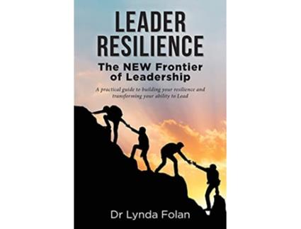 Livro Leader Resilience The NEW Frontier of Leadership de Dr Lynda Folan (Inglês)