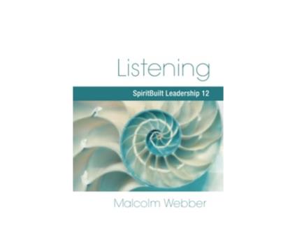 Livro Listening SpiritBuilt Leadership 12 de Malcolm Webber (Inglês)