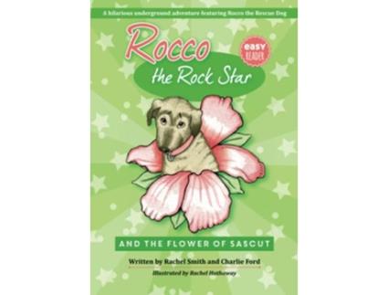 Livro Rocco the Rock Star and the Flower of Sascut de Rachel Smith Charlie Ford (Inglês)