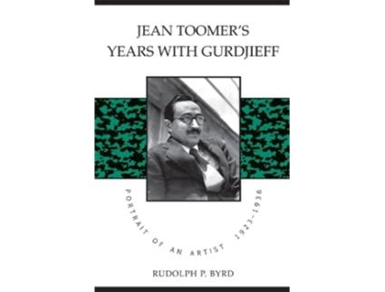 Livro Jean Toomers Years with Gurdjieff Portrait of an Artist 19231936 de Rudolph P Byrd (Inglês)