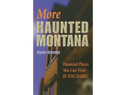 Livro More Haunted Montana de Karen Stevens (Inglês)