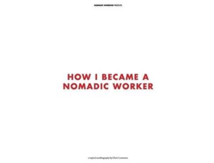Livro How I Became a Nomadic Worker de Chris Lorensson (Inglês)