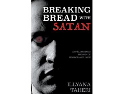 Livro Breaking Bread with Satan de Illyana Taheri (Inglês)