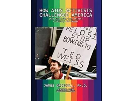 Livro How AIDS Activists Challenged America de James Driscoll Phd (Inglês - Capa Dura)