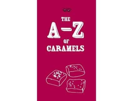 Livro The AZ of Caramels de Two Magpies Publishing (Inglês)