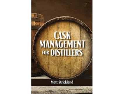 Livro Cask Management for Distillers de Matt Strickland (Inglês)