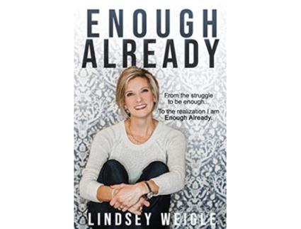 Livro Enough Already de Lindsey Weigle (Inglês)