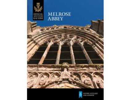 Livro Melrose Abbey de Historic Scotland (Inglês)