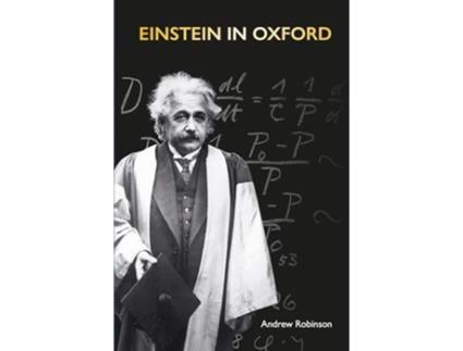 Livro Einstein in Oxford de Andrew Robinson (Inglês - Capa Dura)