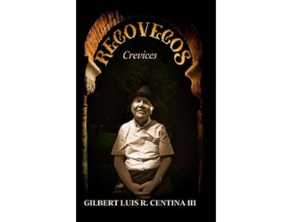 Livro Recovecos Crevices English and Spanish Edition de Gilbert Luis R Centina III (Inglês)