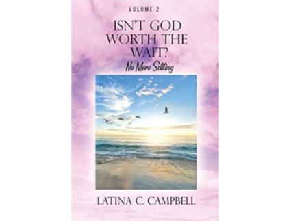 Livro Isnt God Worth the Wait No More Settling de Latina C Campbell (Inglês)