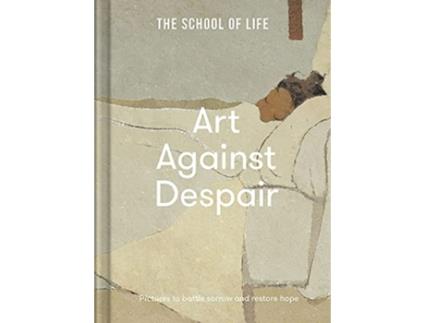 Livro Art Against Despair de The School of Life (Inglês - Capa Dura)